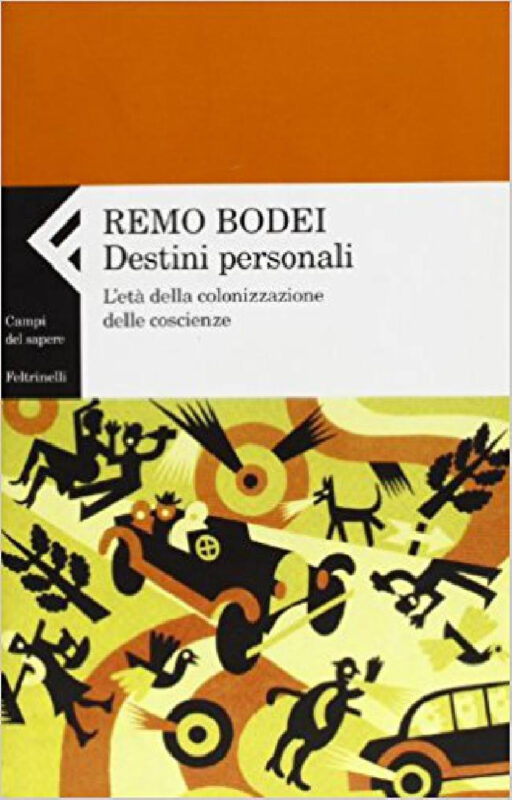 Destini personali. L'età della colonizzazione delle coscienze