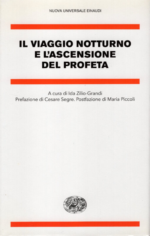 Il viaggio notturno e l'ascensione del profeta nel racconto di Ibn Abbas. A cura di Ida Zilio-Grandi. Prefazione di Cesare Segre. Postfazione di Maria Piccoli