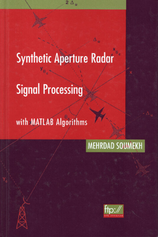 Synthetic aperture radar signal processing with MATLAB algorithms.