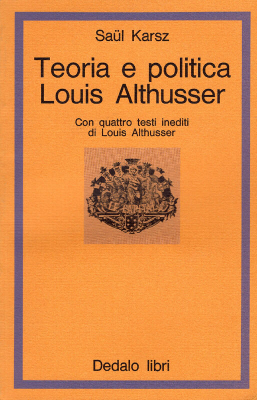 Teoria e politica: Louis Althusser. Con quattro testi inediti