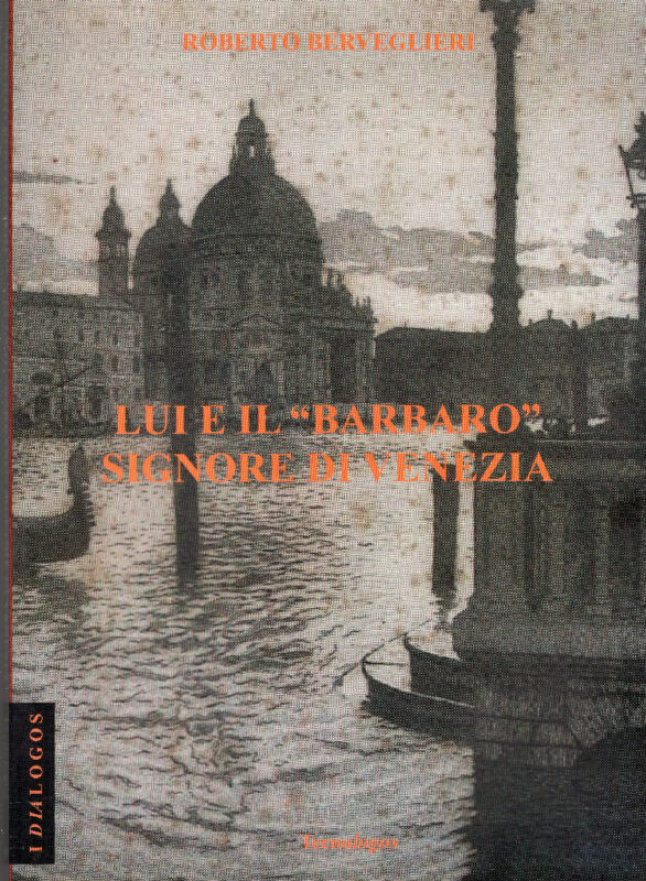 Lui e il "Barbaro" signore di Venezia