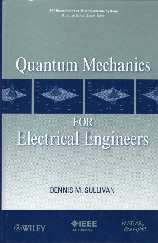 Quantum Mechanics for Electrical Engineers by Dennis M. Sullivan