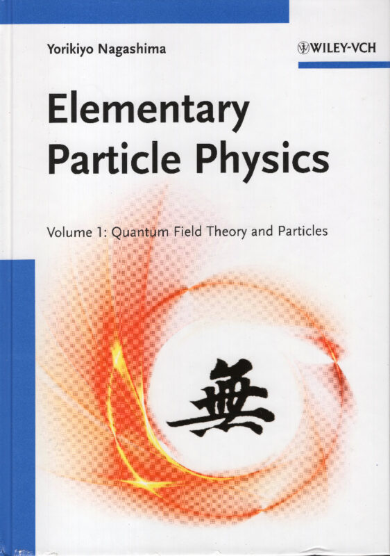 Elementary particle physics1. Volume 1, Quantum field theory and particles