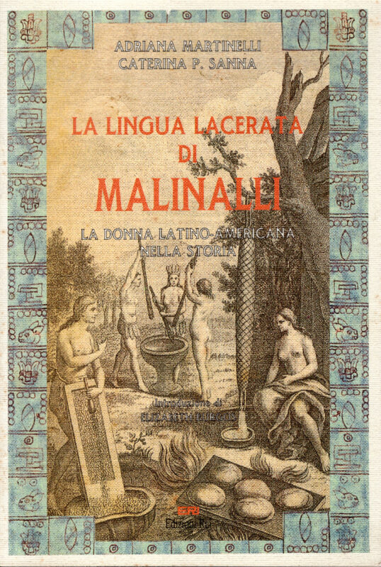 La lingua lacerata di Malinalli. La donna latino-americana nella storia. Introduzione di Elizabeth Burgos