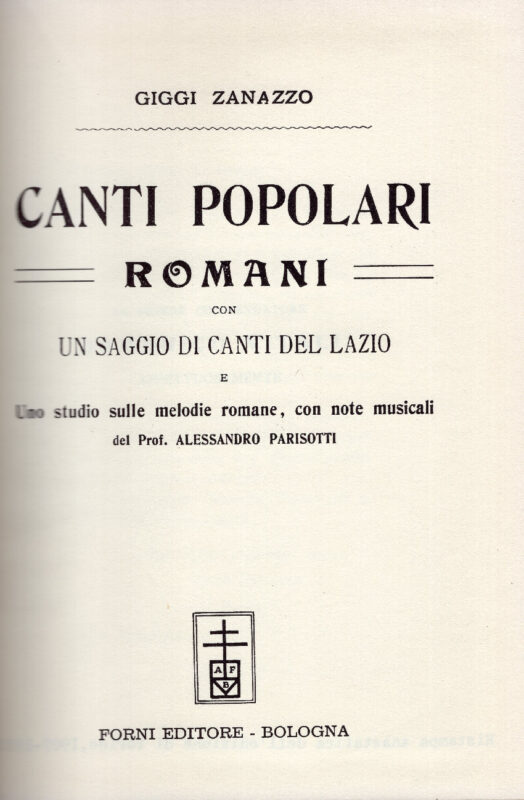 Canti popolari romani con un saggio di canti del Lazio e uno studio sulle melodie romane con note musicali di Alessandro Parisotti