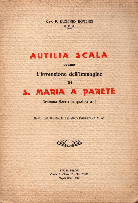 Autilia Scala ovvero l'invenzione della immagine di S. Maria a parete. Dramma sacro in quattro atti. Musica di Giustino Bovenzi