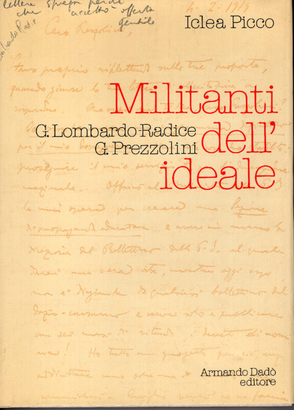 Militanti dell'ideale: G. Lombardo Radice, G. Prezzolini, con saggi di Sergio Ceratti e Mario Agliati