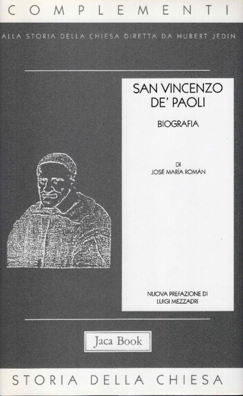 San Vincenzo de' Paoli. Biografia. Prefazione di Luigi Mezzadri