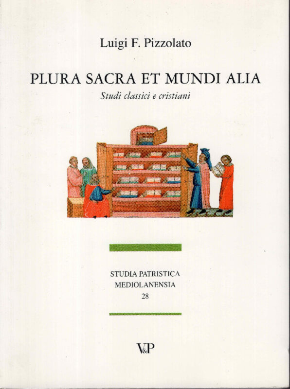 Plura sacra et mundi alia. Studi classici e cristiani raccolti in occasione del settantesimo compleanno, A cura di Marco Rizzi, Chiara Somenzi, Giuseppe Visonà