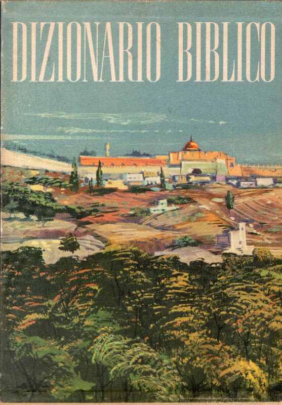 Dizionario biblico. Pubblicato da Herbert Haag in collaborazione con A. van den Born e numerosi specialisti. Prima edizione ampliata italiana a cura di Giuliano Gennaro