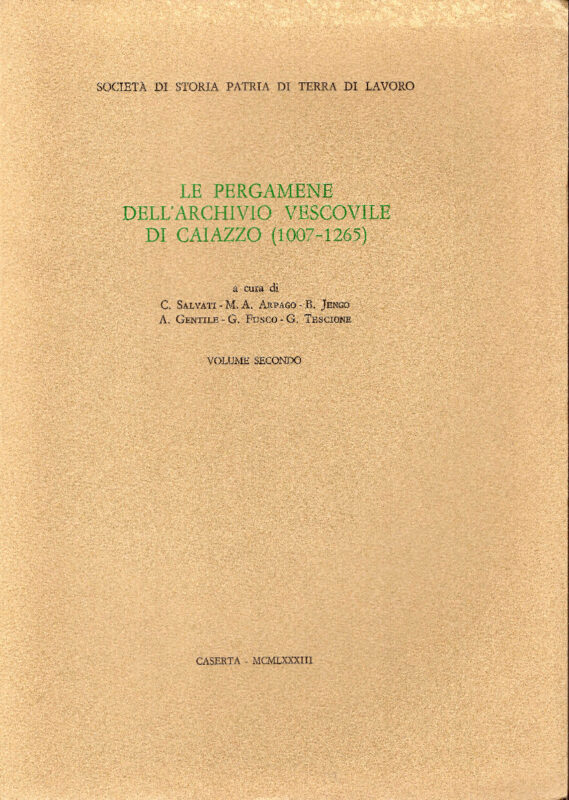 Le pergamene dell'archivio vescovile di Caiazzo, 1007-1265. Volume 1 e 2.