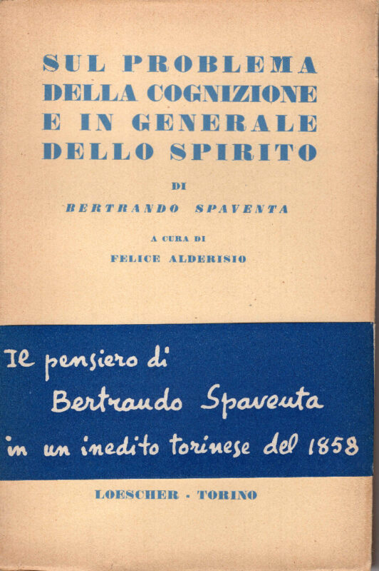 Sul problema della cognizione e in generale dello spirito. (A cura di Felice Alderiso).