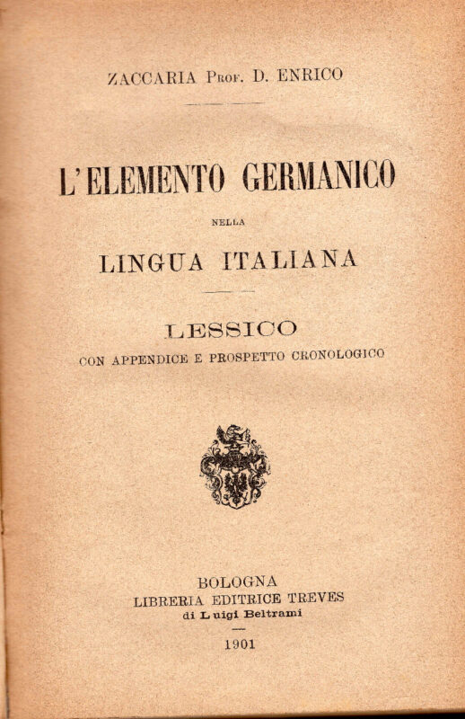 L'elemento germanico nella lingua italiana. Lessico con appendice e prospetto cronologico