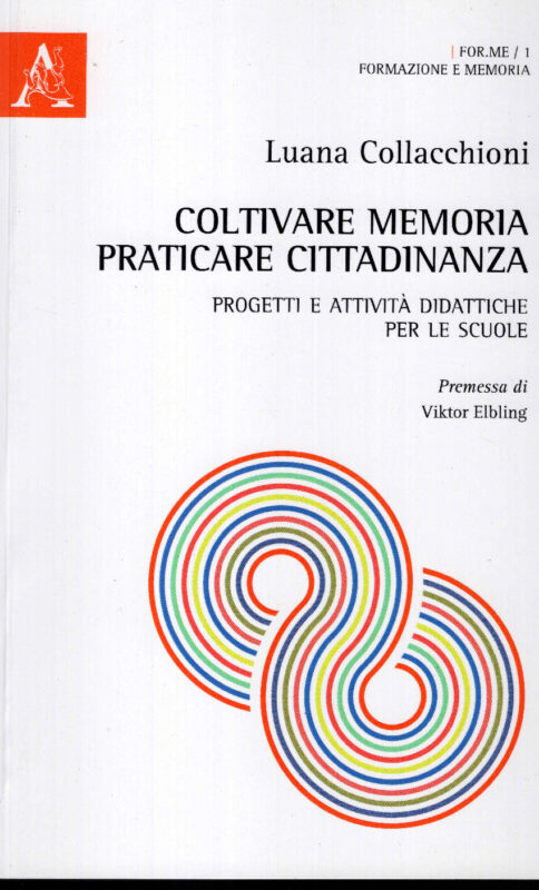 Coltivare memoria, praticare cittadinanza. Progetti e attività didattiche per le scuole