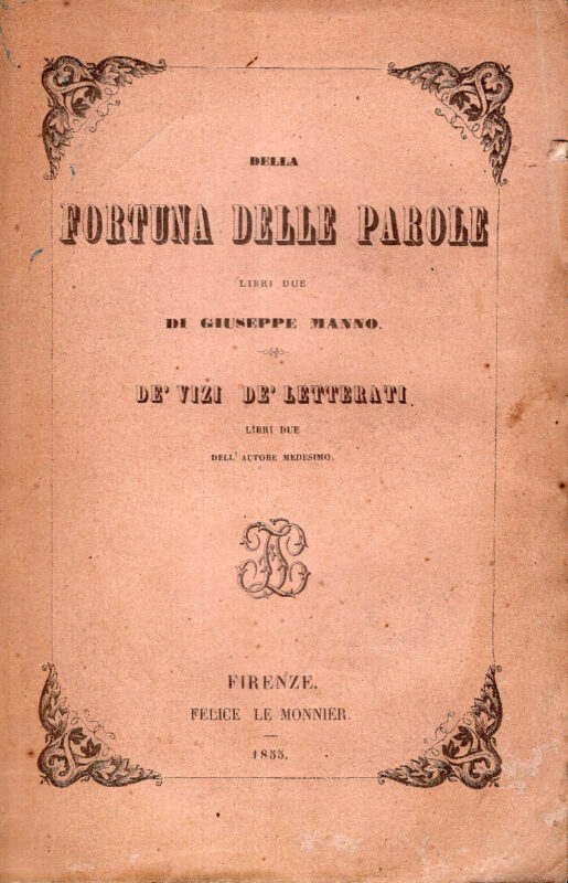 Della fortuna delle parole libri due. De' vizi de' letterati libri due. Di Giuseppe Manno