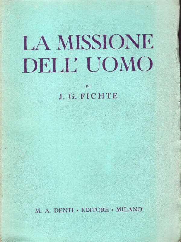 La missione dell'uomo. Traduzione di Remo Cantoni