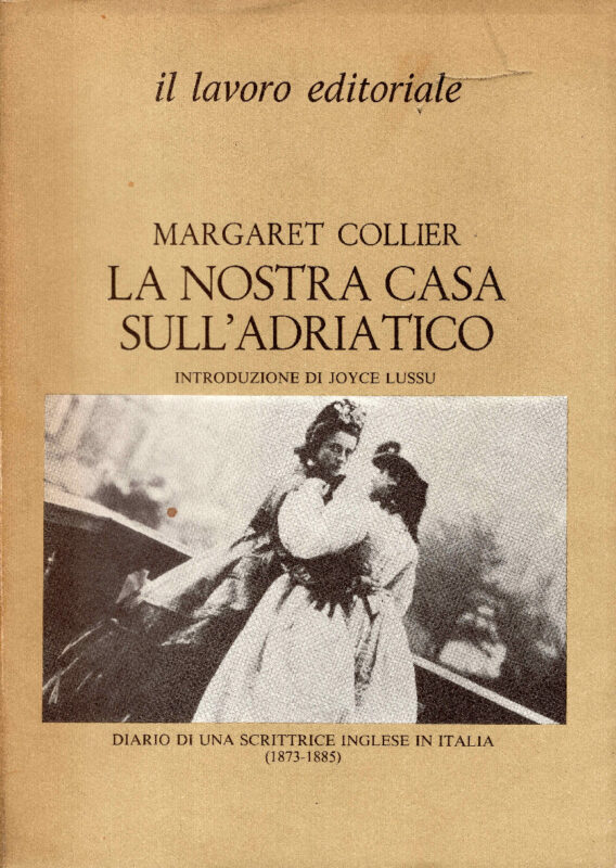 La nostra casa sull'Adriatico. Diario di una scrittrice inglese in Italia (1873-1885). Introduzione di Joyce Lussu