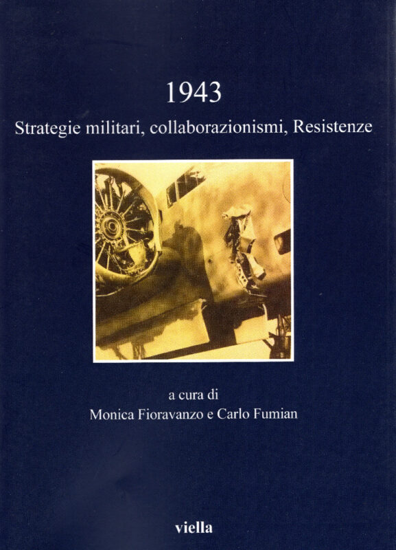 1943. Strategie militari, collaborazionismi, Resistenze