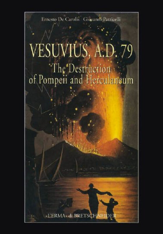 Vesuvius, A.D. 79. The Destruction of Pompeii and Herculaneum