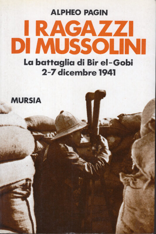I ragazzi di Mussolini. La battaglia di Bir el-Gobi 2-7 dicembre 1941