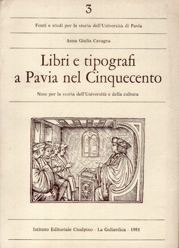 Libri e tipografi a Pavia nel Cinquecento. Note per la storia dell'Università e della cultura