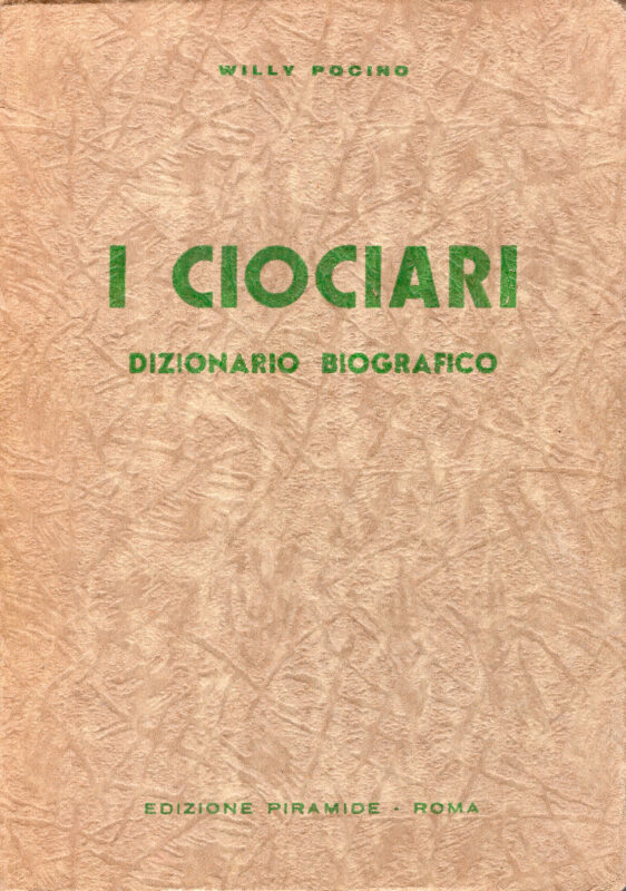 I Ciociari. Dizionario biografico. Prefazione di Anton Giulio Bragaglia. Introduzione di G. Quadrotta.