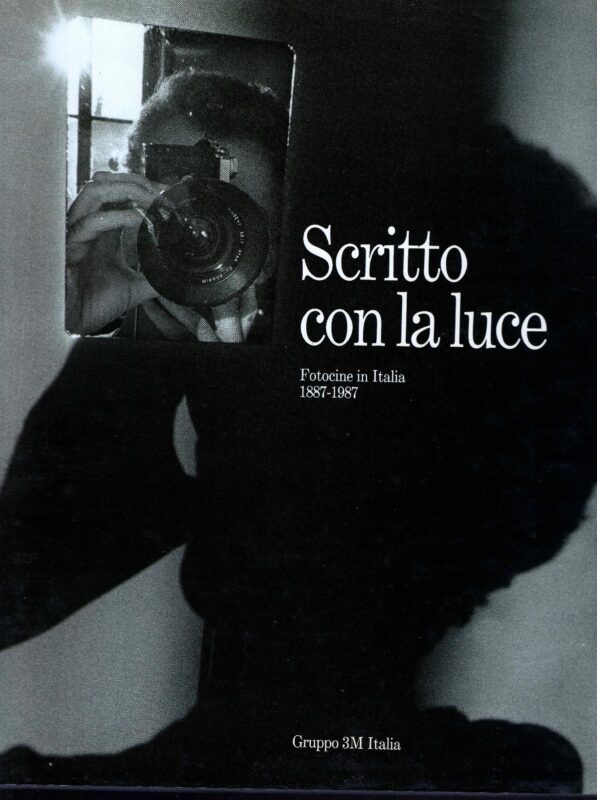 Scritto con la luce. Fotocine in Italia 1887-1987.  Testimonianze e interventi di Antonio Arcari, Aldo Bernardini ed altri