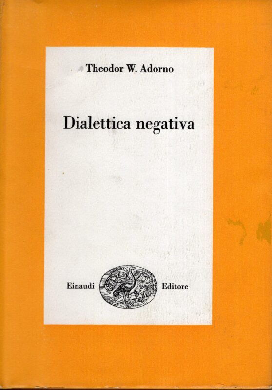 Dialettica negativa, Biblioteca di cultura filosofica 32