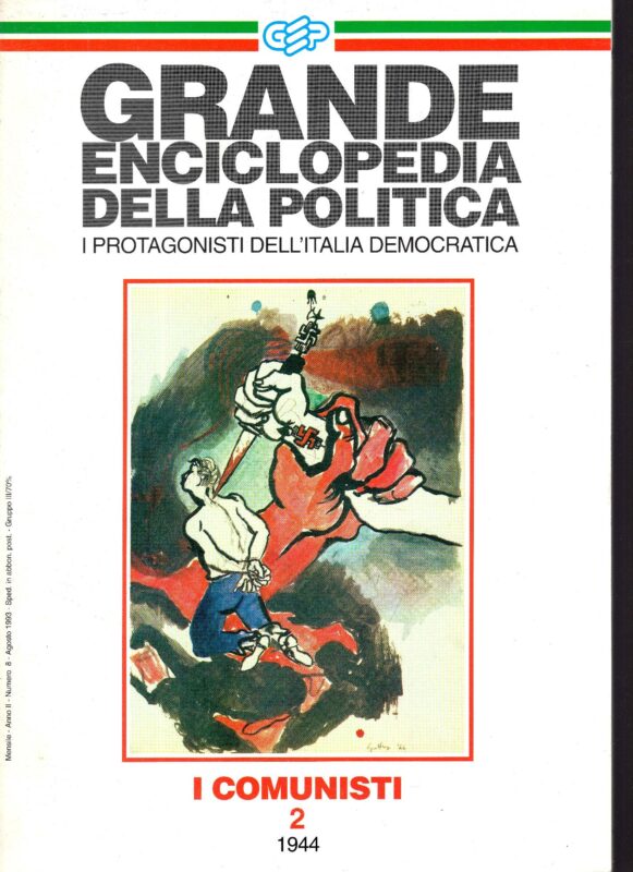 Grande enciclopedia della politica. I protagonisti dell'Italia democratica. I comunisti, fascicolo 1, 2 , 3 e 4 (1943-1948)