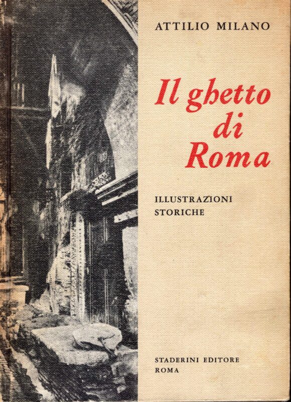 Il ghetto di Roma. Illustrazioni storiche