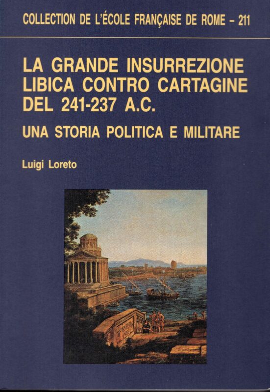 La Grande Insurrezione Libica Contro Cartagine Del 241-237 a.C. Una storia politica e militare