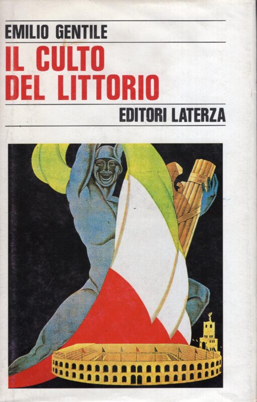 Il culto del littorio : la sacralizzazione della politica nell'Italia fascista