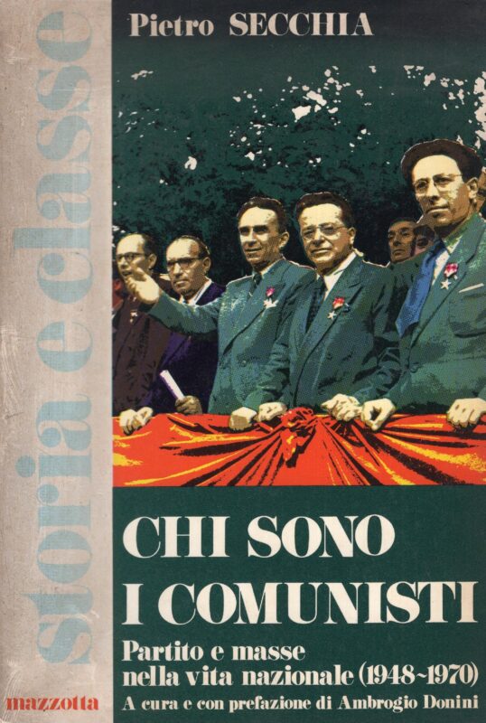 Chi sono i comunisti. Partito e masse nella vita nazionale, 1948-1970
