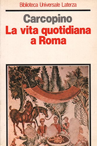 La vita quotidiana a Roma all'apogeo dell'impero, introduzione di Ettore Lepore