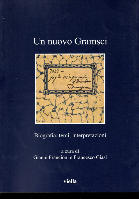 Un nuovo Gramsci biografia, temi, interpretazioni.