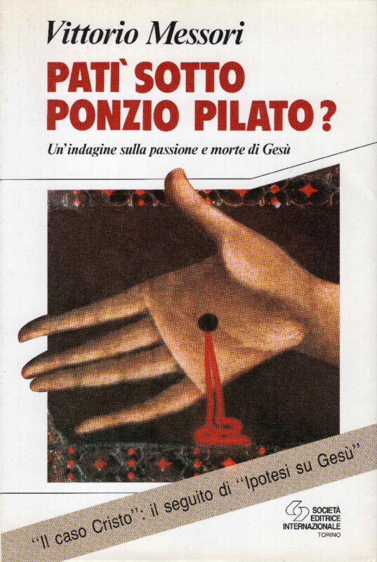 Patì sotto Ponzio Pilato? Un'indagine sulla passione e morte di Gesù