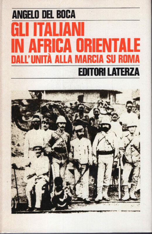 Gli italiani in Africa orientale. Dall'Unità alla Marcia su Roma