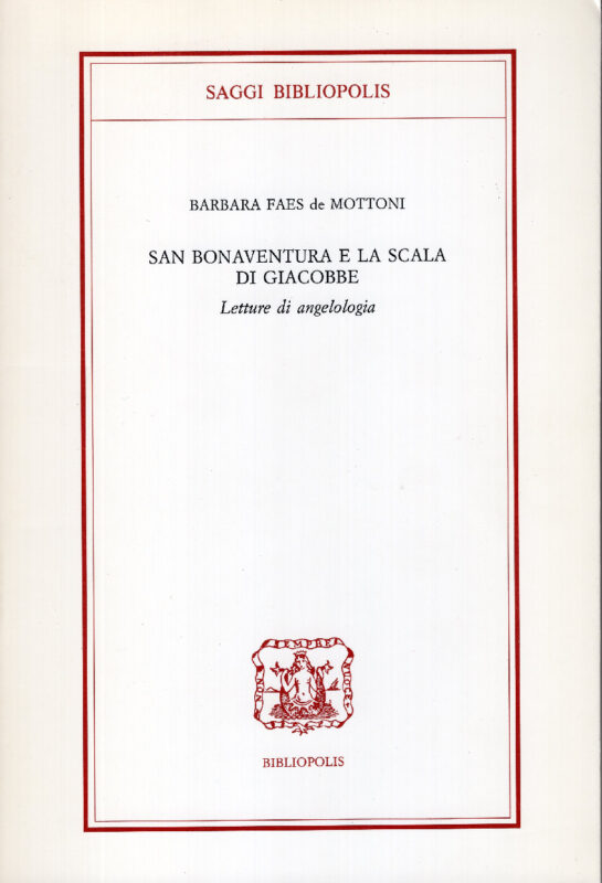 San Bonaventura E La Scala Di Giacobbe. Letture Di Angelologia.
