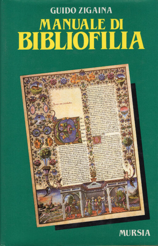 Manuale di Bibliofilia. Con 71 illustrazioni a colori e in b/n fuori testo