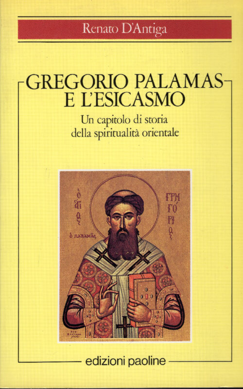 Gregorio Palamas e l'esicasmo. Un capitolo di storia della spiritualità orientale