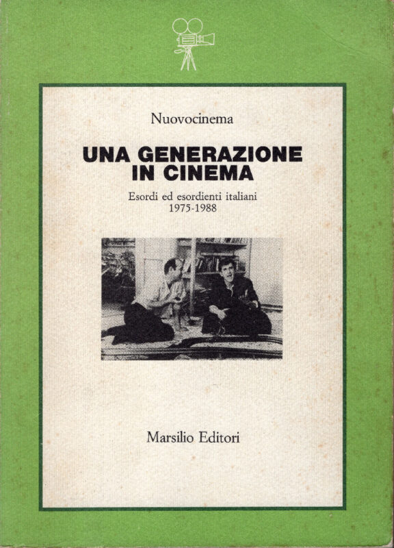 Una generazione in cinema. Esordi ed esordienti italiani 1975-1988.