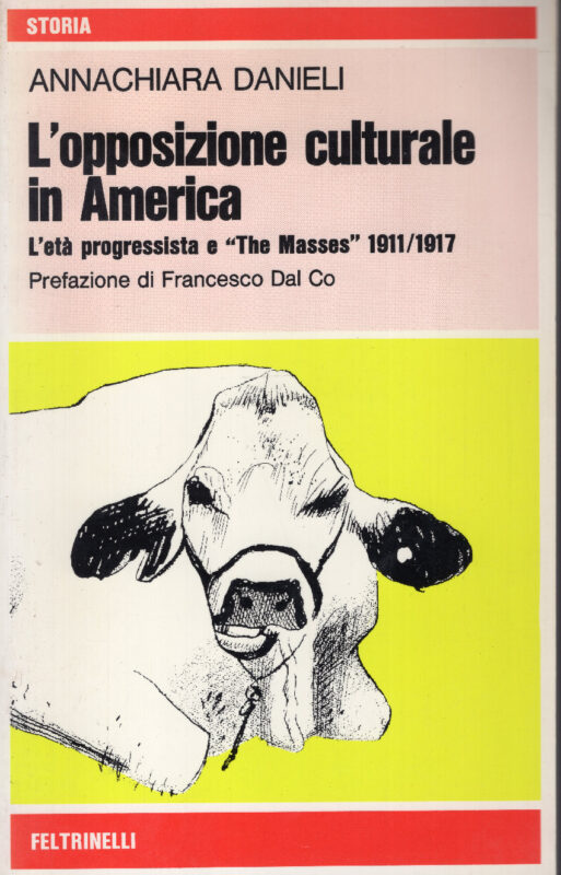 L'opposizione culturale in America. L'eta progressista e "The Masses" antologia della rivista 1911-1917. Prefazione di Francesco Dal Co