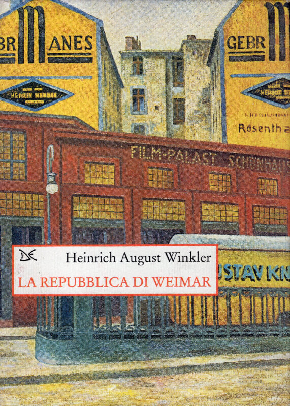La repubblica di Weimar 1918-1933. Storia della prima democrazia tedesca. Traduzione di Michele Sampaolo