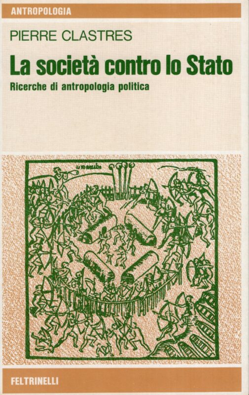 La società contro lo Stato : ricerche di antropologia politica