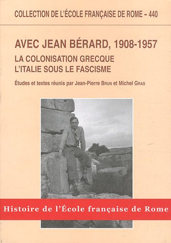 Avec Jean Bérard (1908-1957) : la colonisation grecque, l'Italie sous le fascisme