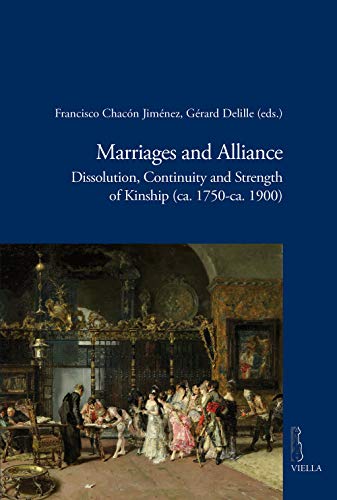 Marriages and alliance. Dissolution, continuity and strength of kinship (ca. 1750-ca. 1900)