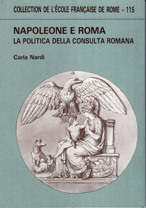 Napoleone e Roma : la politica della Consulta romana