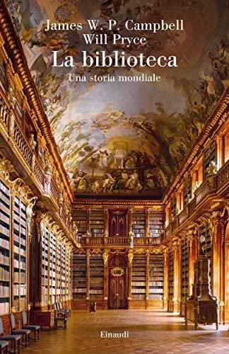 La biblioteca. Una storia mondiale. Fotografie di Will Pryce. Traduzione di Luigi Giacone e Chiara Veltri