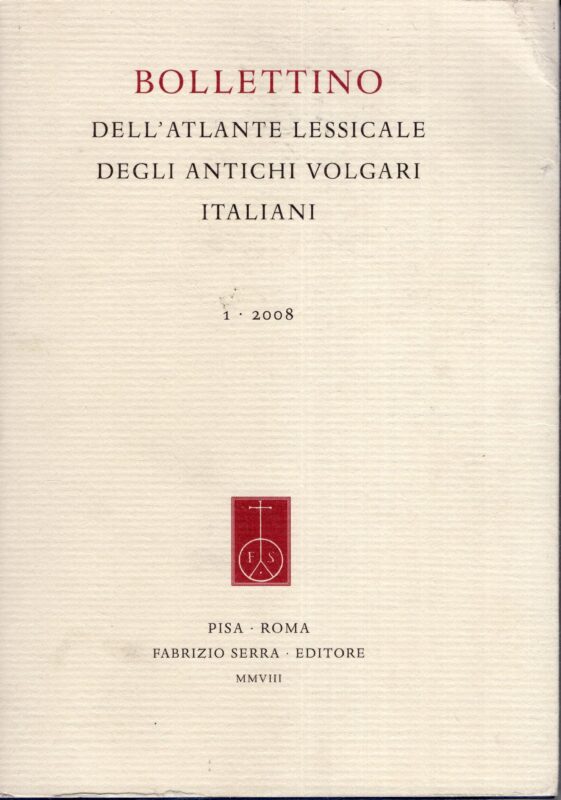 Bollettino dell'atlante lessicale degli antichi volgari italiani. 1. 2008