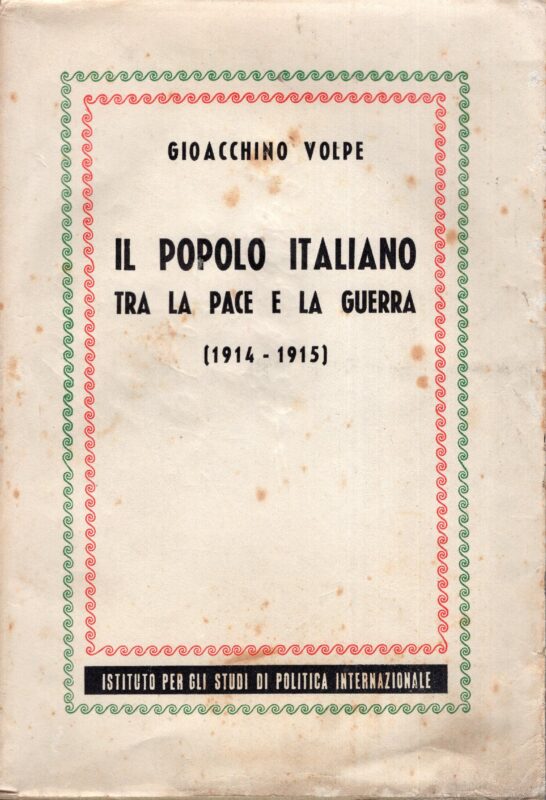 Il popolo italiano tra la pace e la guerra : (1914-1915)